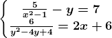 \left\\beginmatrix \frac5x^2-1-y=7\\\frac6y^2-4y+4=2x+6 \endmatrix\right.